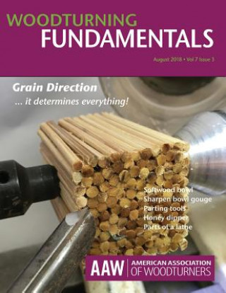 Carte Woodturning Fundamentals - August 2018 Vol. 7 No. 3 John Kelsey