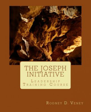 Kniha The Joseph Initiative: Discover the Hidden Leader Rodney Darnell Veney