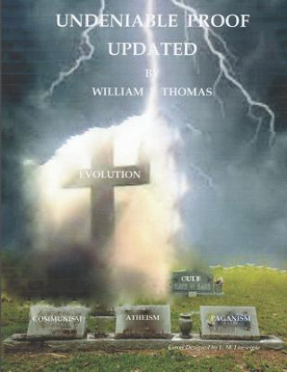 Knjiga Undeniable Proof Updated William P Thomas