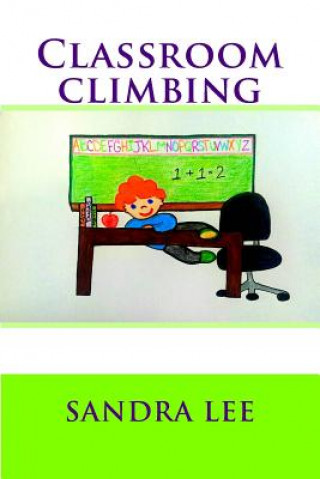 Knjiga Classroom Climbing Sandra Lee