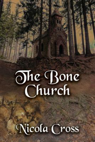 Knjiga The Bone Church Nicola Cross