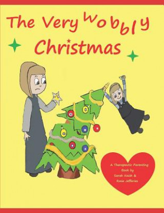 Carte The Very Wobbly Christmas: A Story to Help Children Who Feel Anxious about Christmas Rosie Jefferies