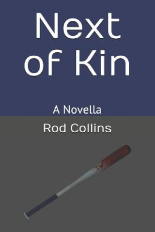 Book Next of Kin: A Novella Rod Collins