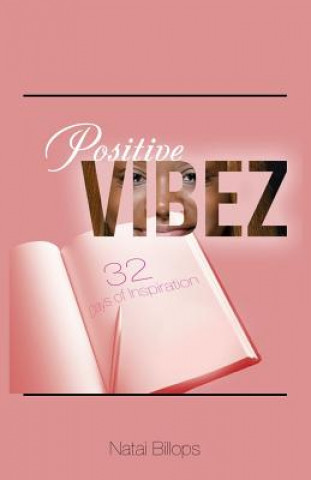 Carte Positive Vibez: 32 Days of Inspiration Natai Billops