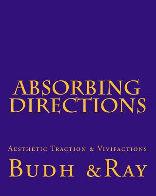 Carte Absorbing Directions: Aesthetic Traction & Vivifactions Budh &amp;Ray