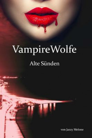 Kniha VampireWolfe: Alte Sünden Jazzy Melone