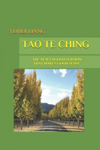 Carte Tao Te Ching: The New English Version That Makes Good Sense Yuhui Liang