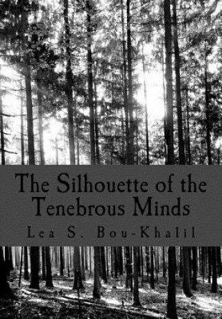 Kniha The Silhouette of the Tenebrous Minds Lea S Bou-Khalil