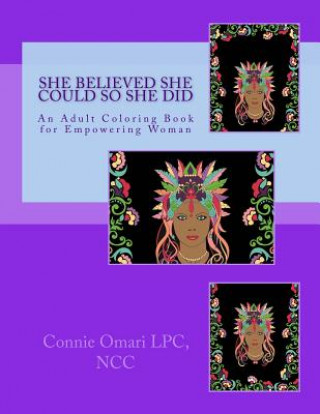 Carte She Believed She Could So She Did: An Adult Coloring Book for Empowering Women Connie Omari