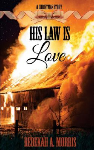 Könyv His Law Is Love Rebekah A Morris