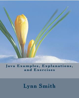 Knjiga Java Examples, Explanations, and Exercises Lynn Smith