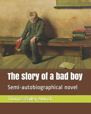 Könyv The Story of a Bad Boy: Semi-Autobiographical Novel A B Frost