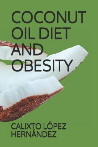 Kniha Coconut Oil Diet and Obesity L
