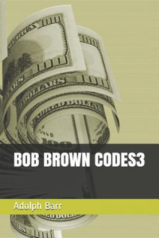 Kniha Bob Brown Codes3 Adolph Barr