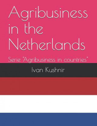 Kniha Agribusiness in the Netherlands Ivan Kushnir