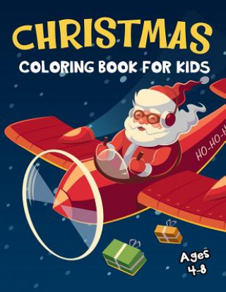 Kniha Christmas Coloring Book for Kids Ages 4-8: 50 Christmas Coloring Pages for Kids K Imagine Education