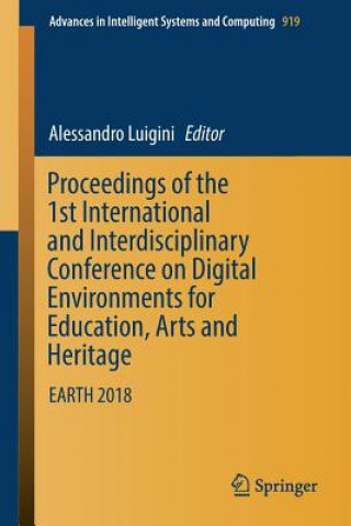 Kniha Proceedings of the 1st International and Interdisciplinary Conference on Digital Environments for Education, Arts and Heritage Alessandro Luigini