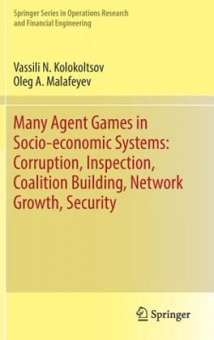 Kniha Many Agent Games in Socio-economic Systems: Corruption, Inspection, Coalition Building, Network Growth, Security Vassili Kolokoltsov