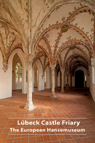 Könyv Lübeck Castle Friary 