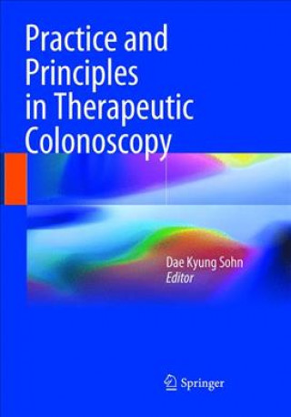 Książka Practice and Principles in Therapeutic Colonoscopy Dae Kyung Sohn