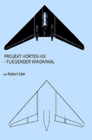 Kniha Projekt Horten HIX Robert Eder