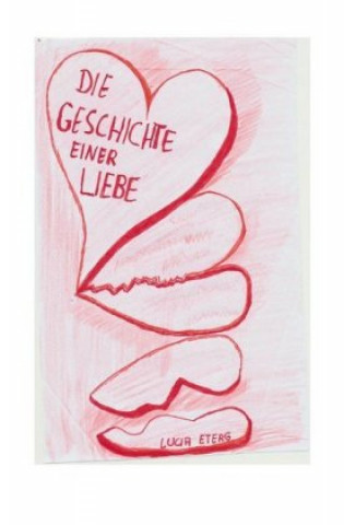 Knjiga Die Geschichte einer Liebe Margarete Gursch