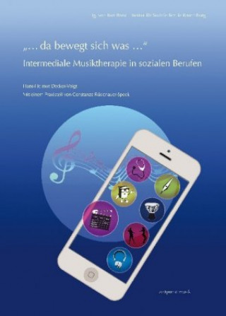 Könyv "... da bewegt sich was ..." - Intermediale Musiktherapie in sozialen Berufen Hans-Helmut Decker-Voigt
