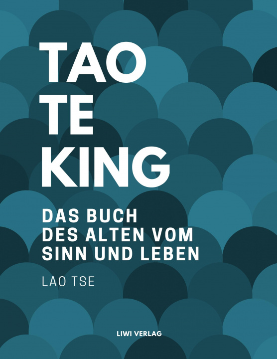 Könyv Tao Te King. Das Buch des alten vom Sinn und Leben Lao Tse