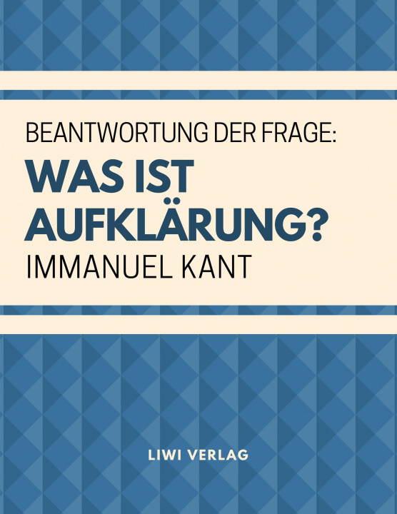 Kniha Beantwortung der Frage: Was ist Aufklärung? Immanuel Kant