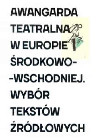 Kniha Awangarda teatralna w Europie Środkowo-Wschodniej 