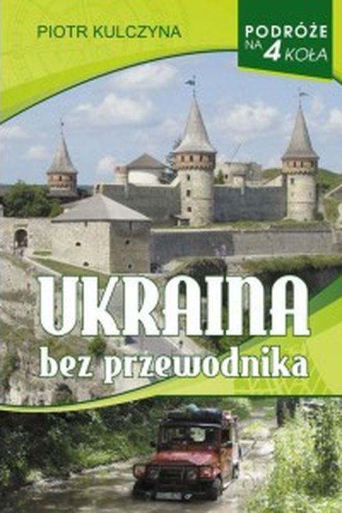 Kniha Ukraina bez przewodnika Kulczyna Piotr