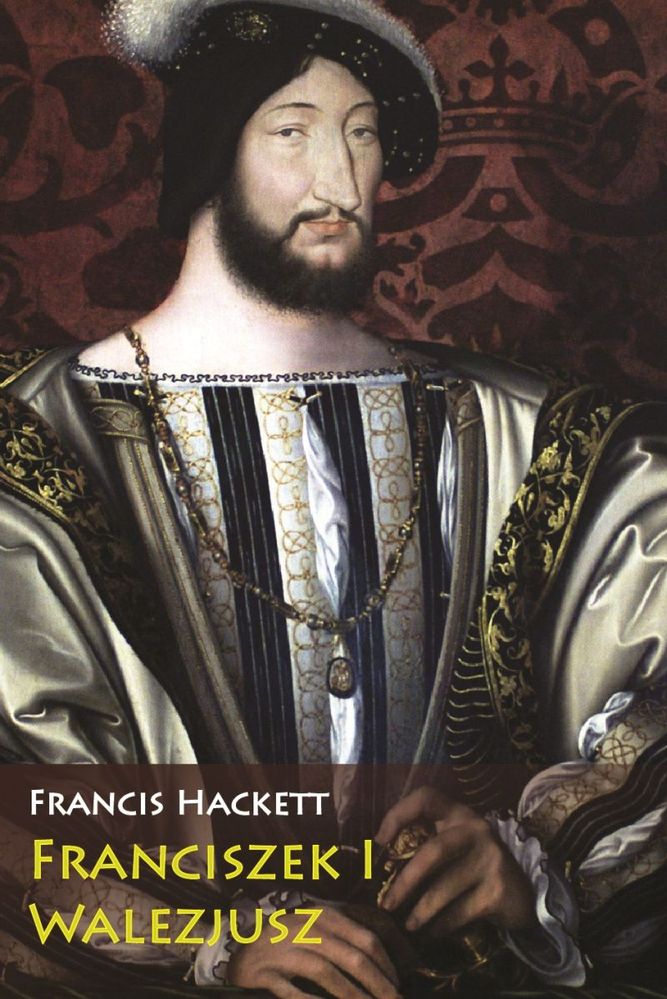 Kniha Franciszek I Walezjusz Hackett Francis