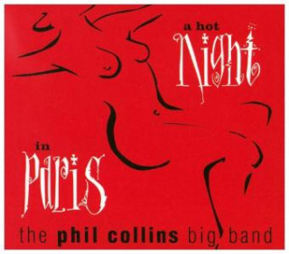 Hanganyagok A Hot Night In Paris (Remastered) Phil Big Band Collins