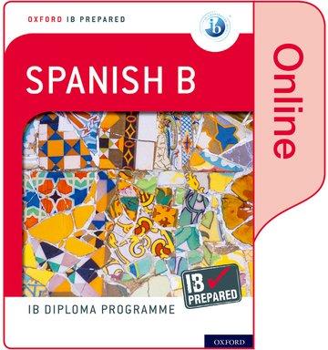 Digital Oxford IB Diploma Programme: IB Prepared: Spanish B (Online) 