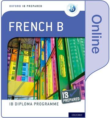 Digital Oxford IB Diploma Programme: IB Prepared: French B (Online) 