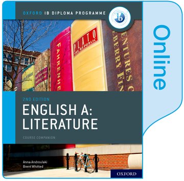 Digital Oxford IB Diploma Programme: English A: Literature Enhanced Online Course Book Anna Androulaki