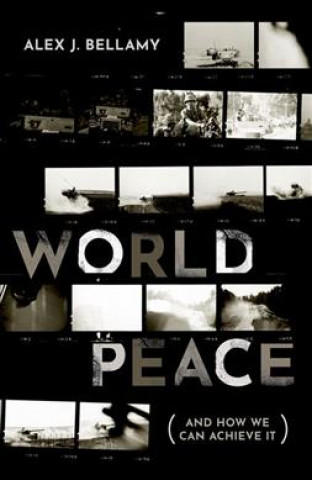 Carte World Peace Alex J Bellamy