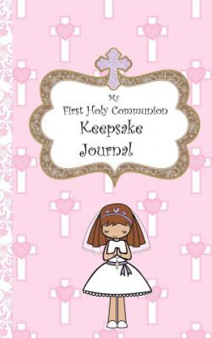 Kniha My First Holy Communion Keepsake Journal Avril O'Reilly