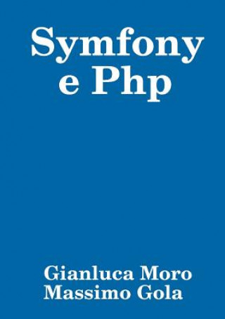 Könyv Symfony e Php Gianluca Moro