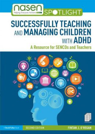 Carte Successfully Teaching and Managing Children with ADHD O'Regan
