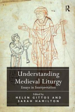 Kniha Understanding Medieval Liturgy Helen Gittos