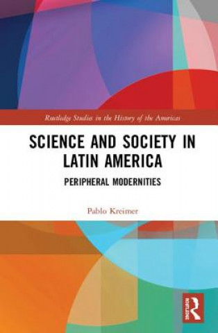 Książka Science and Society in Latin America Pablo Kreimer