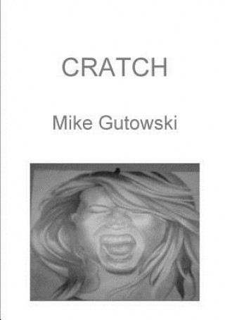 Knjiga Cratch Mike Gutowski