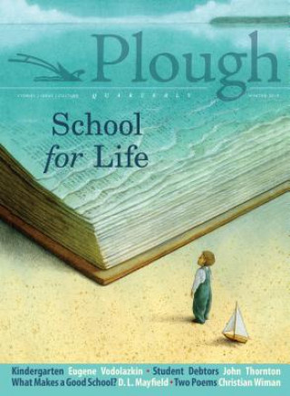 Könyv Plough Quarterly No. 19 - School for Life BALIO  ANDREW