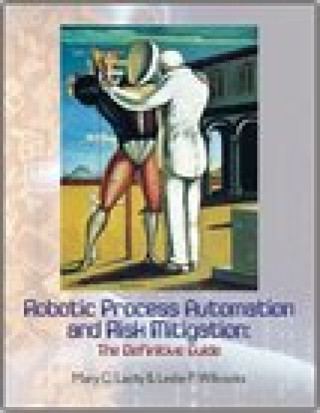 Kniha Robotic Process Automation and Risk Mitigation Mary C. Lacity