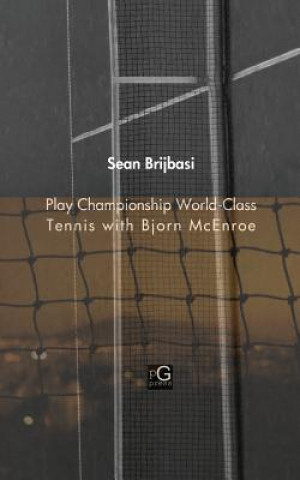 Kniha Play Championship World-Class Tennis with Bjorn McEnroe SEAN ADRIA BRIJBASI