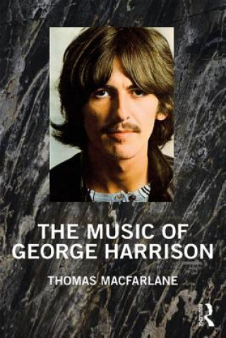 Książka Music of George Harrison Thomas Macfarlane