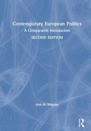 Könyv Contemporary European Politics Jose M. Magone