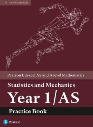 Kniha Pearson Edexcel AS and A level Mathematics Statistics and Mechanics Year 1/AS Practice Book 