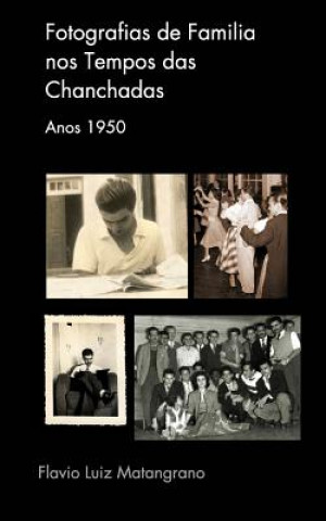Kniha Fotografia de Familia nos tempos das Chanchadas Flavio Luiz Matangrano